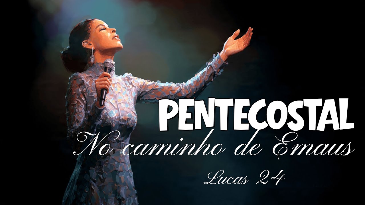 NO CAMINHO DE EMAÚS  -  PENTECOSTAL 🔥🎙️ 🎶  #adoração #pentecostal #louvores #louvorgospel