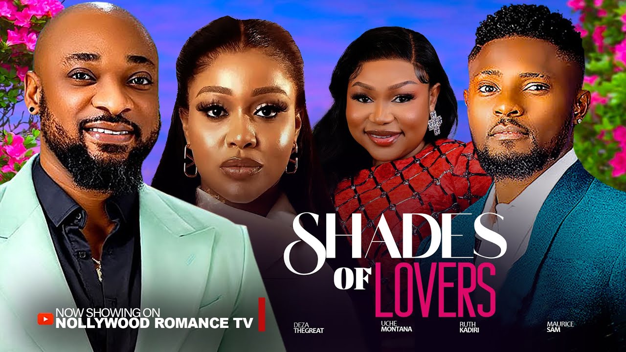 SHADES OF LOVER ~ MAURICE SAM, UCHE MONTANA, RUTH KADIRI, DEZA THE GREAT 2025 latest Nigerian movies