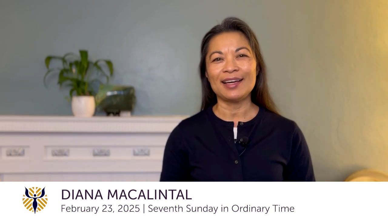 February 23, 2025: Diana Macalintal Preaches for the 7th Sunday in Ordinary Time
