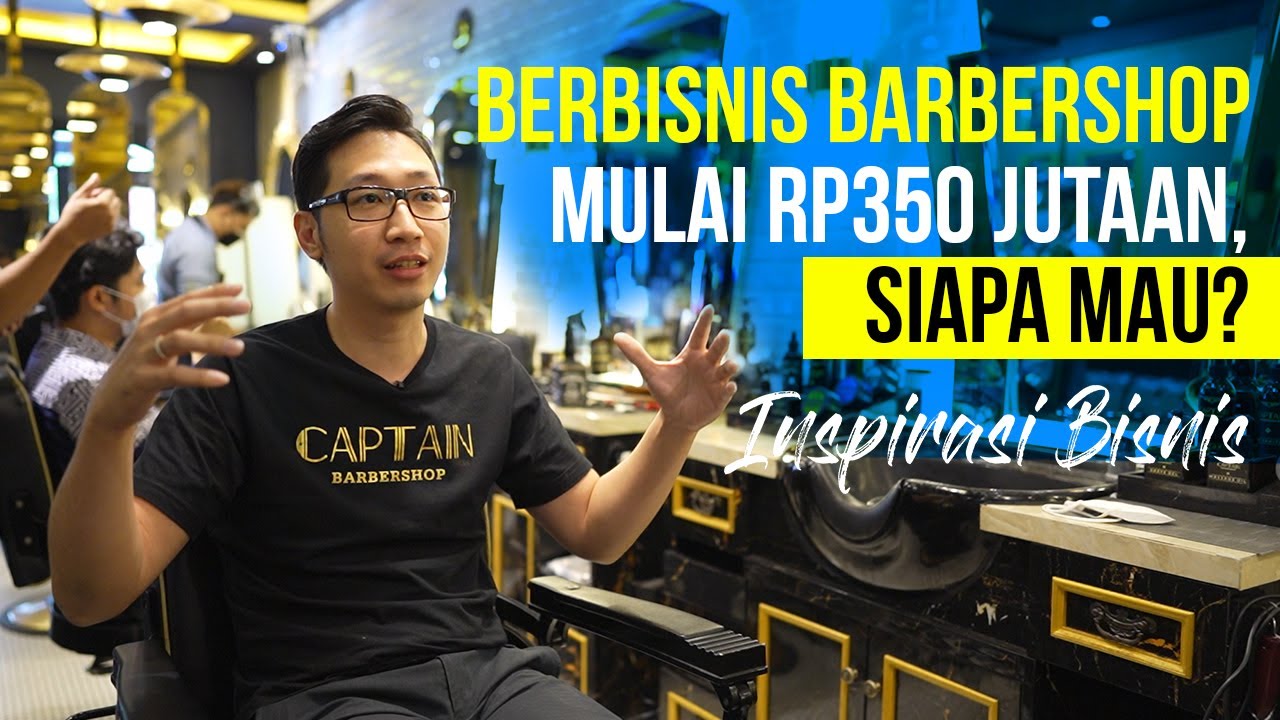 Captain Barbershop, Kapster-nya Udah Ada Yang Beli Rumah dan Mobil l INSPIRASI BISNIS