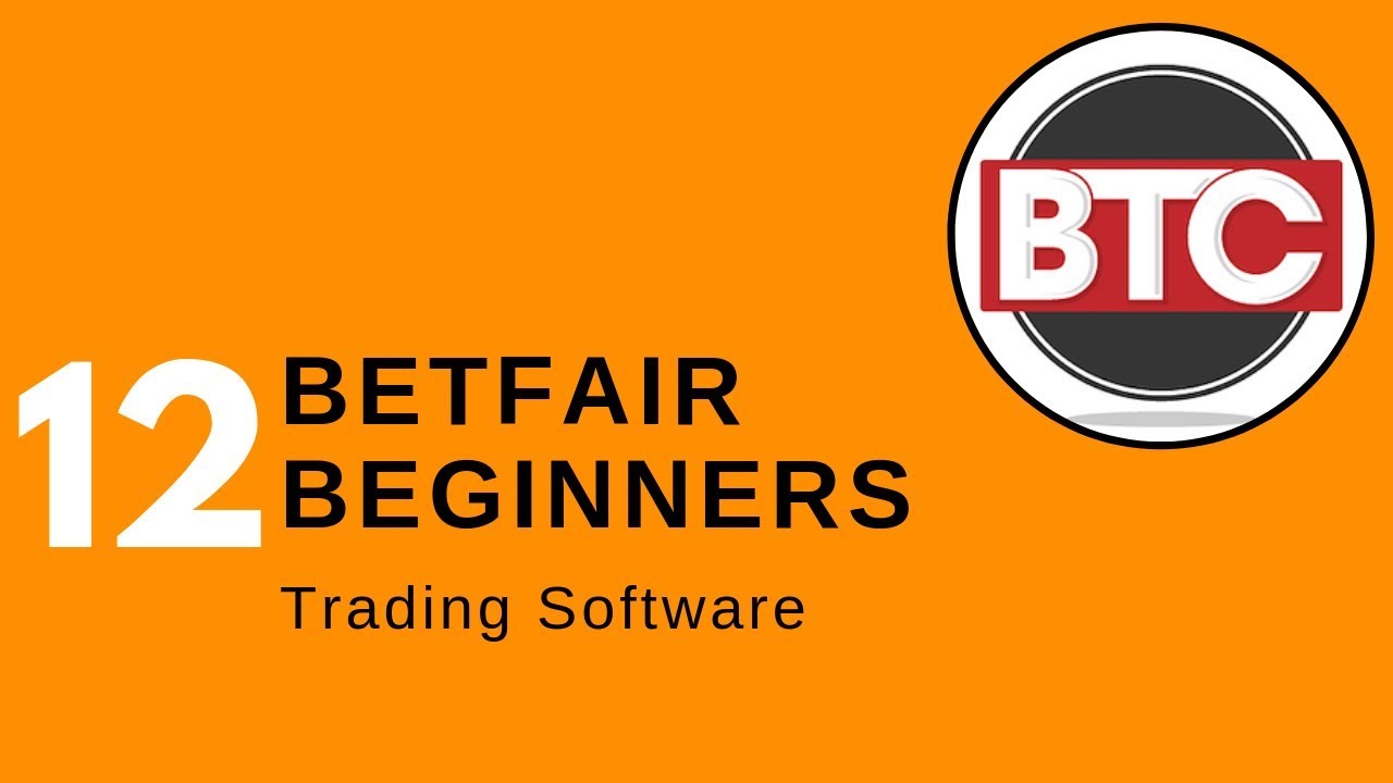 12 Betfair Exchange Trading for Beginners: Trading Software