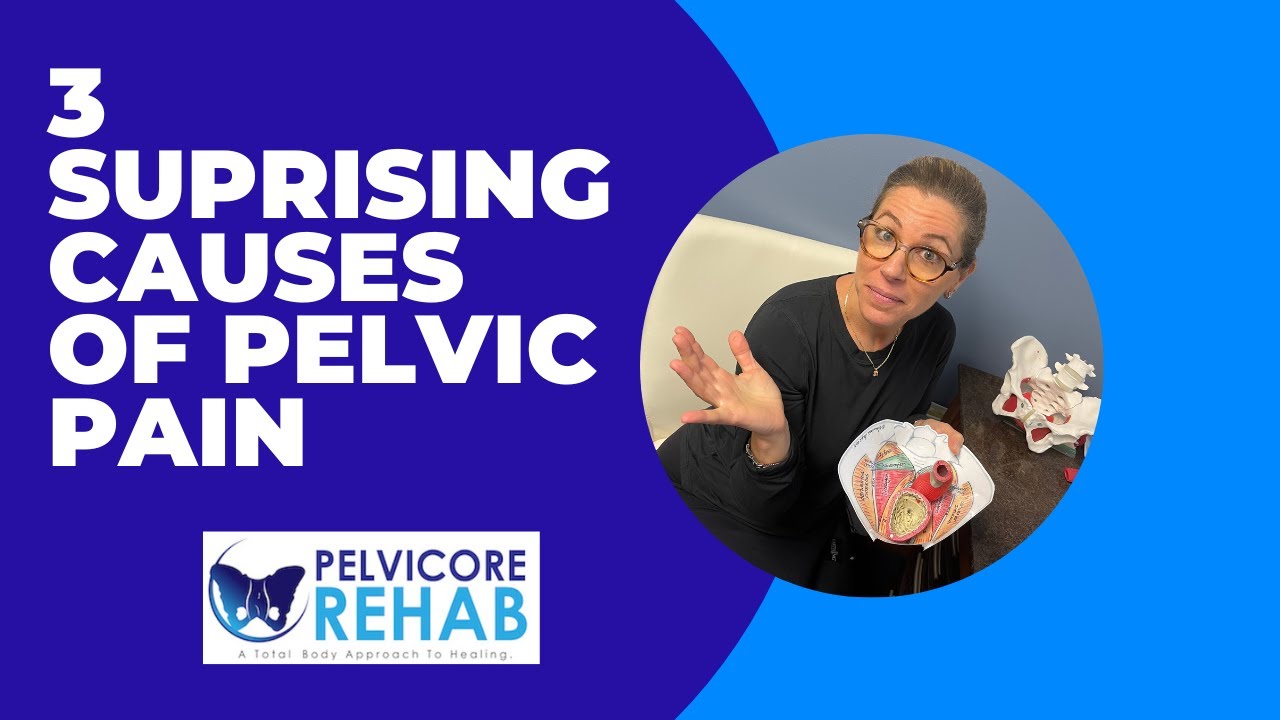 3 Suprising Causes of Pelvic Pain