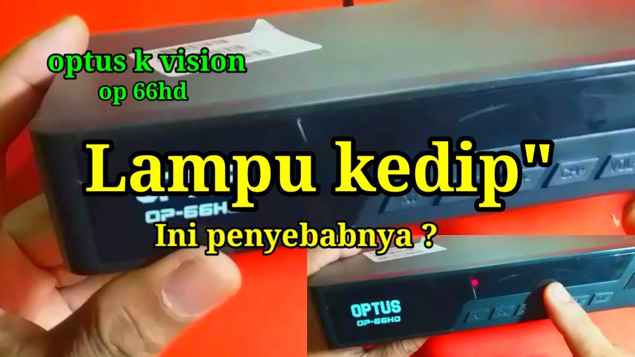 SERVICE RECEIVER DIGITAL OPTUS K VISION LAMPU KEDIP KEDIP