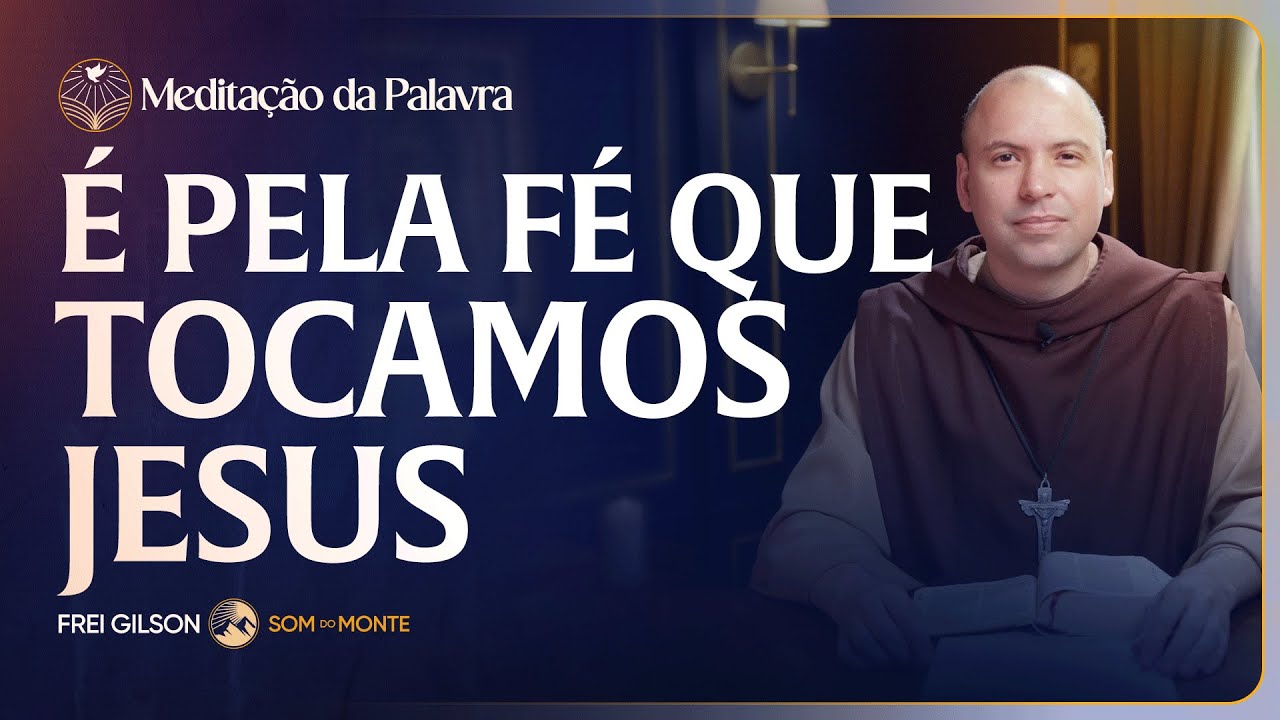 É pela fé que tocamos Jesus | (Marcos 3, 7-12) #2598 | Meditação da Palavra