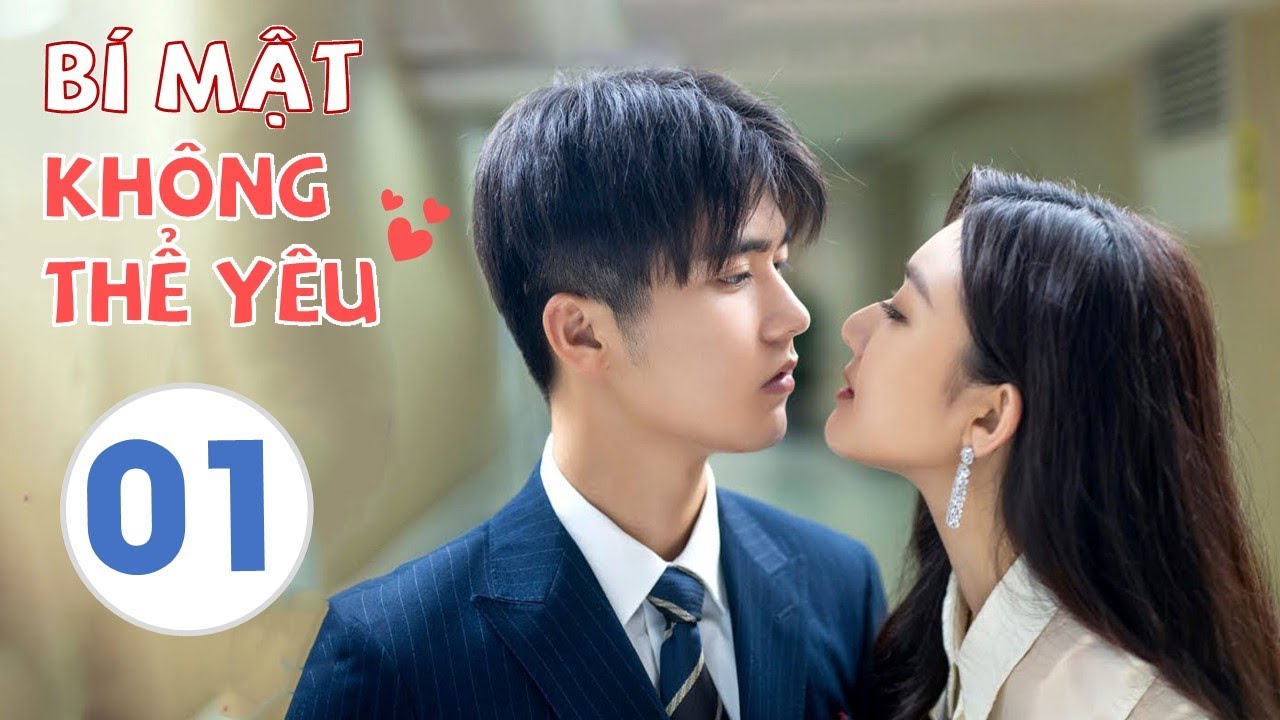 [Thuyết Minh] BÍ MẬT KHÔNG THỂ YÊU - Tập 01 | Siêu Phẩm Ngôn Tình Ngọt Ngào Mới Nhất 2021