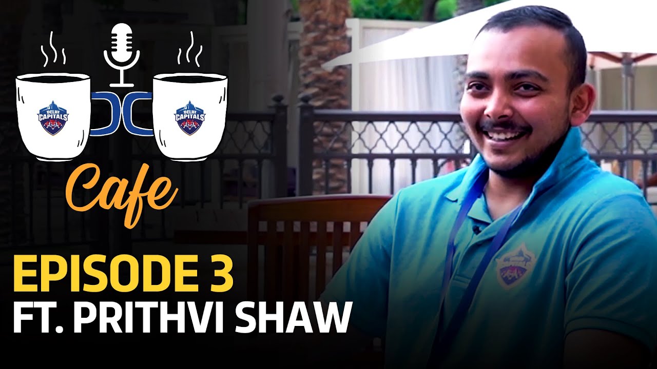 DC Café EP 03 | Prithvi Shaw