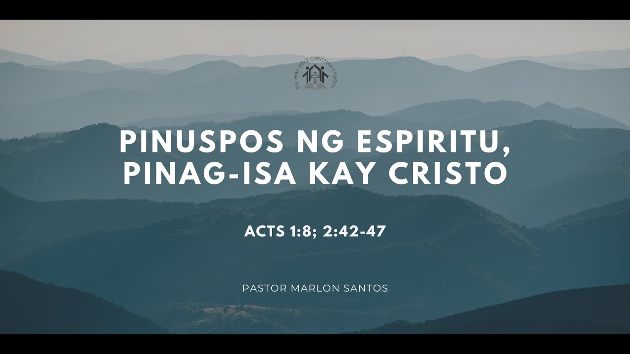 Acts 1:8; 2:42-47  • Pinuspos ng Espiritu, Pinag-isa kay Cristo (Marlon Santos)