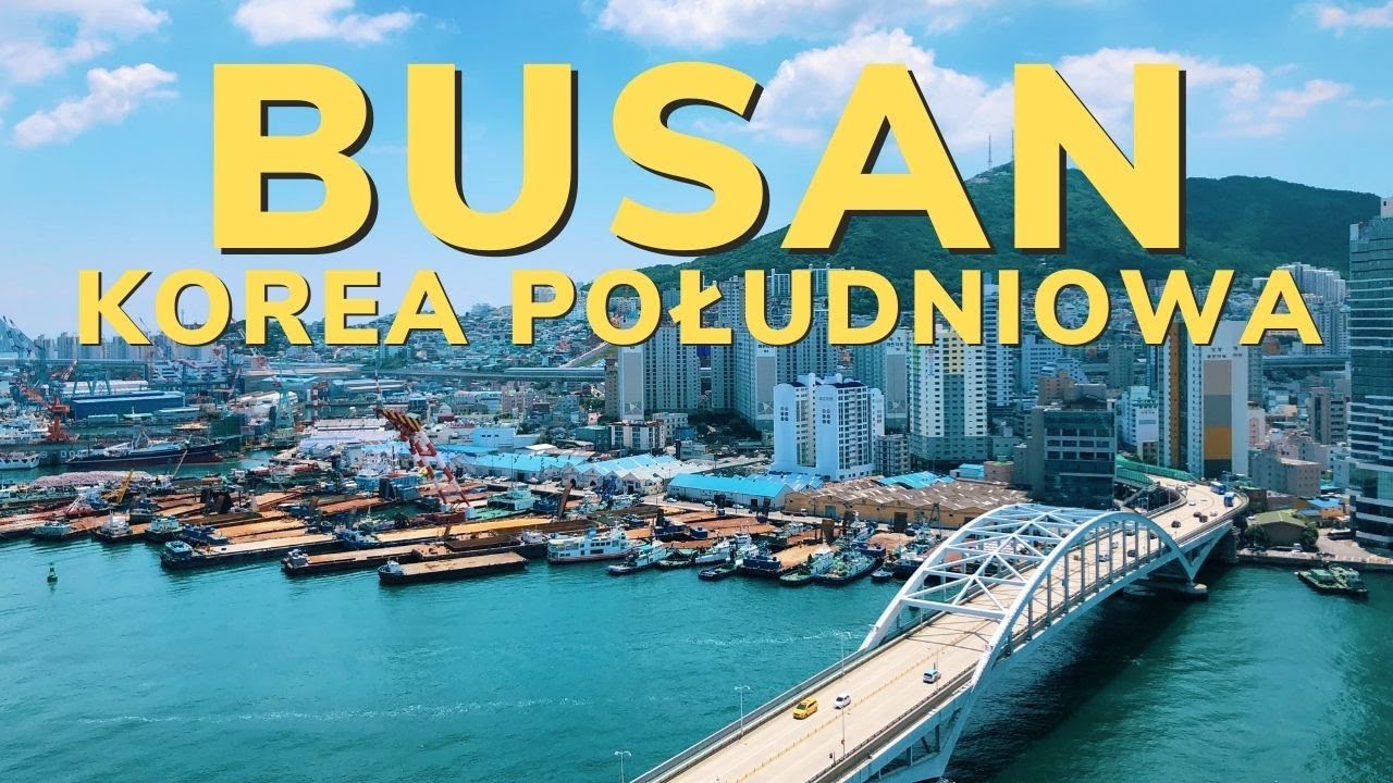 🇰🇷 KOREA 🇰🇷 BUSAN - odwiedzamy drugie największe miasto Korei Południowej 💣