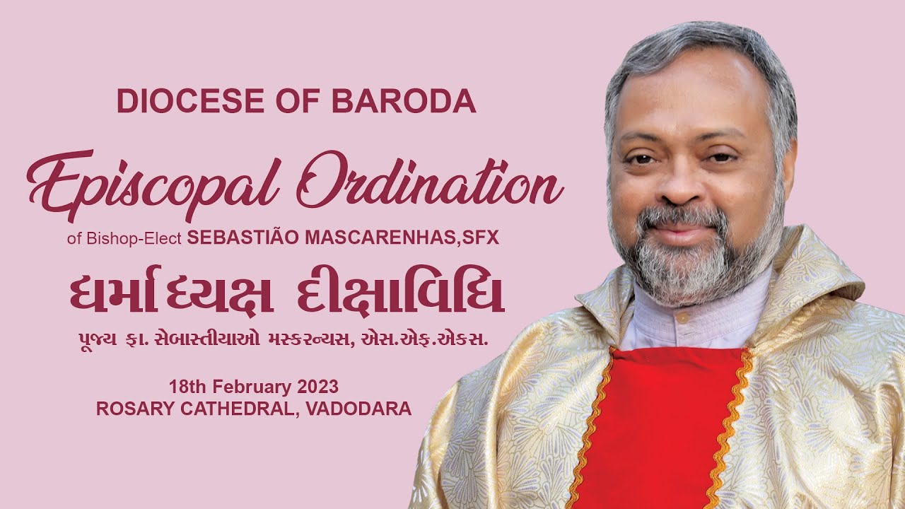 EPISCOPAL ORDINATION I Bishop-Elect SEBASTIÃO MASCARENHAS, SFX I 18-02-2023 I ROSARY CATHEDRAL