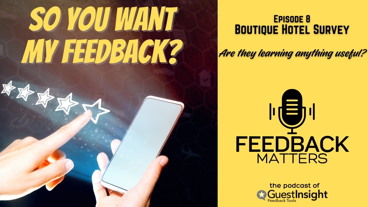 SYWMF Episode 8: Boutique Hotel Survey - Are they learning anything useful from this?