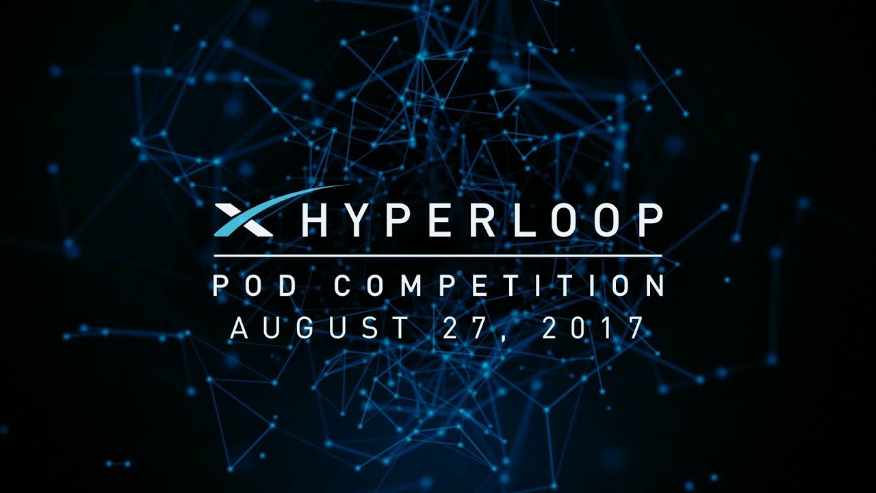 Hyperloop Pod Competition | August 2017 Recap