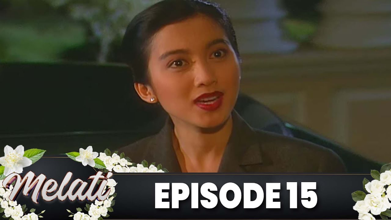Melati - Episode 15 - Primus Yustisio Jihan Fahira Desy Ratnasari