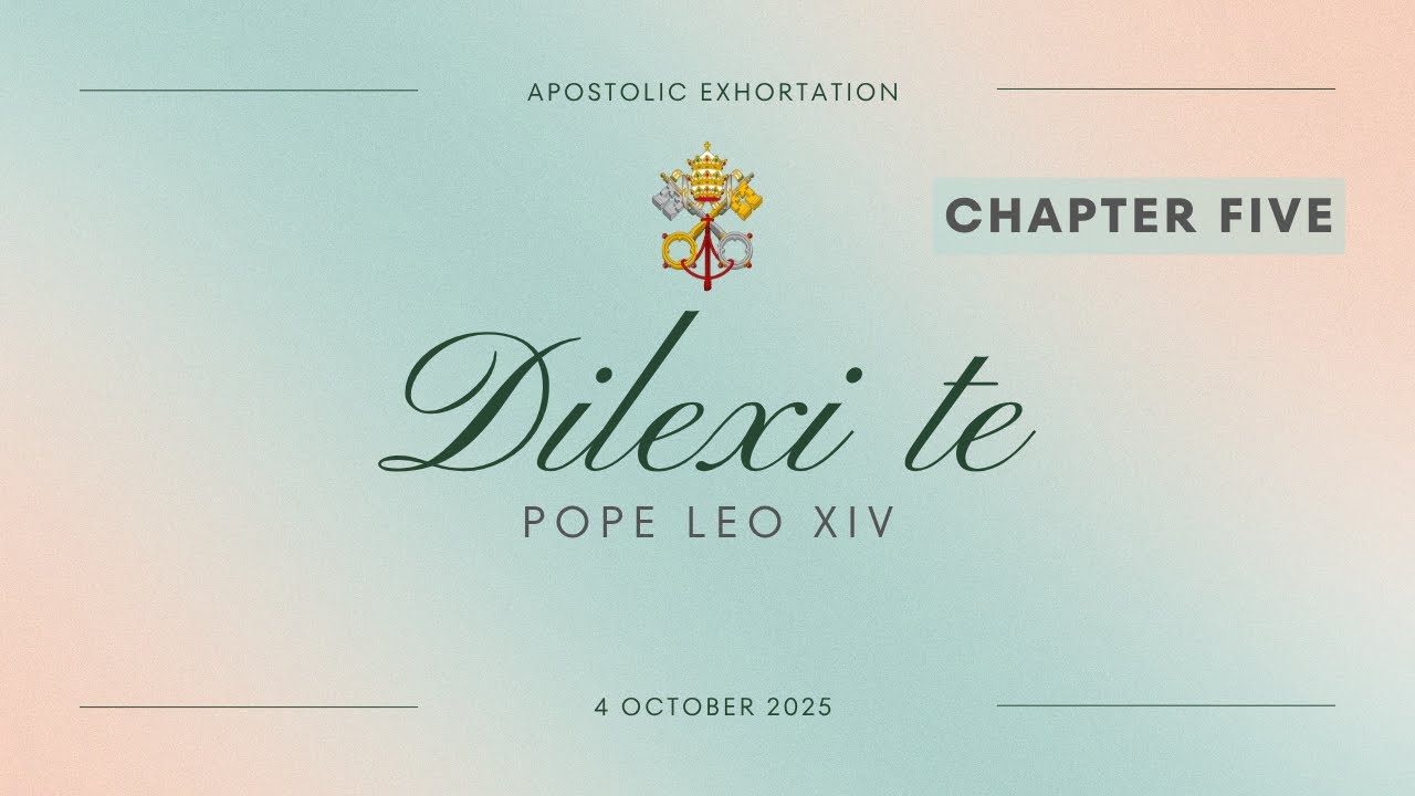 Dilexi Te - Chapter Five & Conclusion | Pope Leo XIV