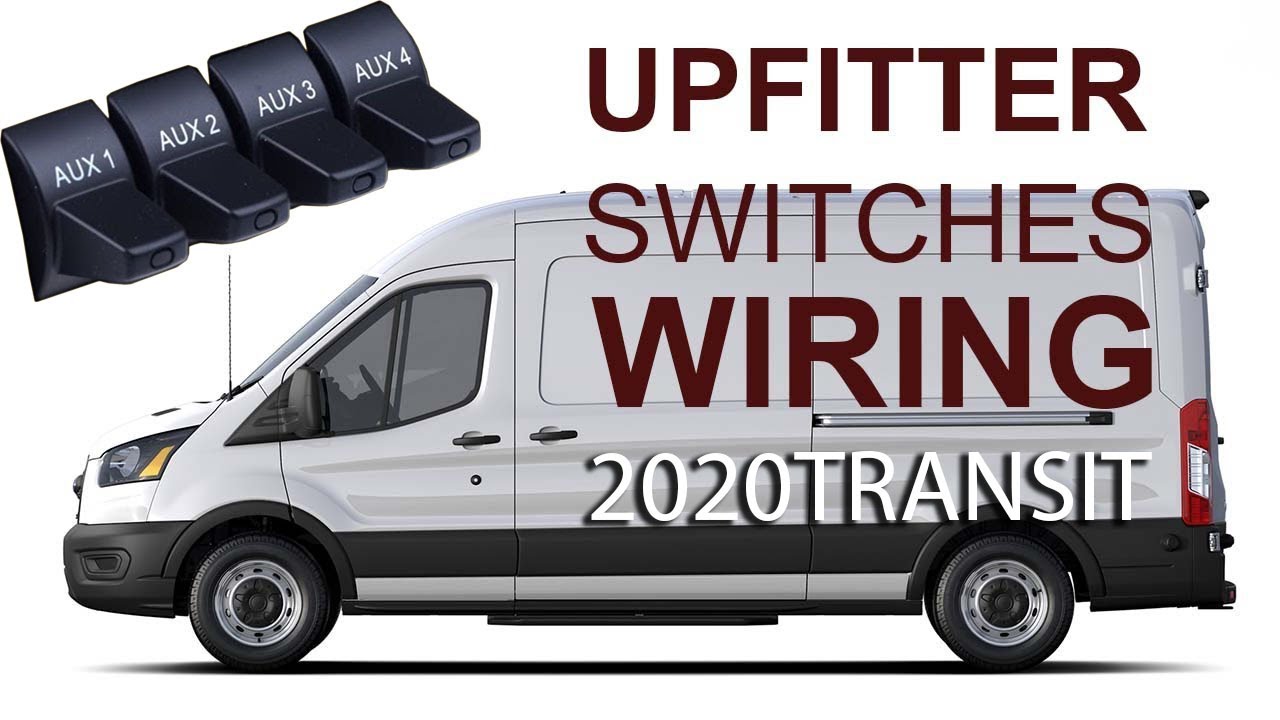 2020 Transit Upfitter Switches Wiring