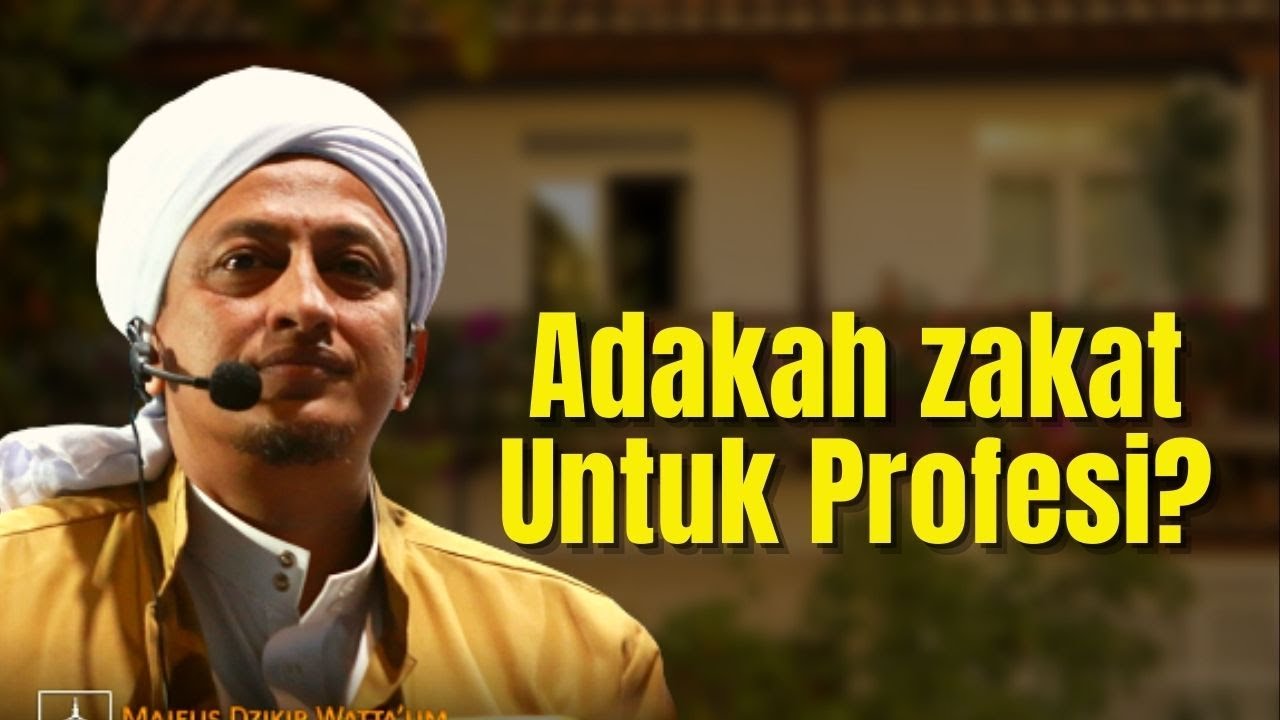 Adakah Zakat Untuk Profesi? - Habib Hasan Bin Ismail Al Muhdor