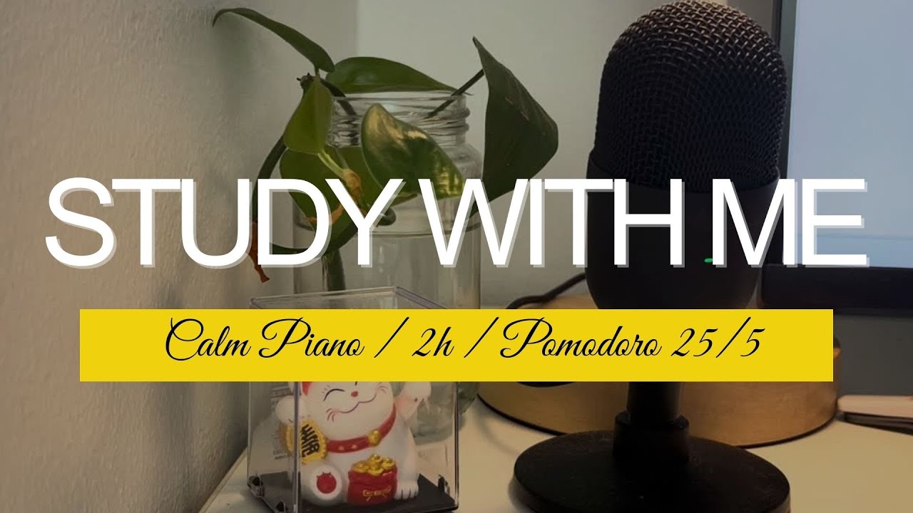 Study With Me 2hrs [Pomodoro 25/5] Relaxing Piano Deep Work