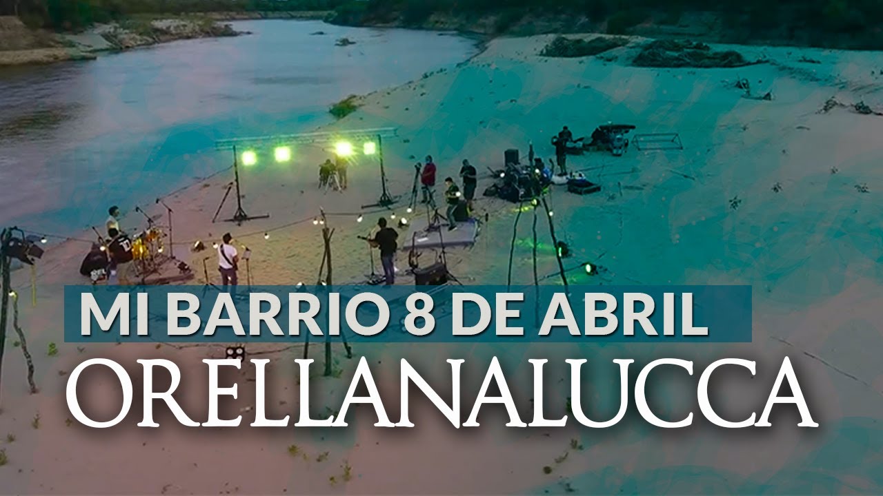 Orellana Lucca - Mi Barrio 8 de Abril - Clip Oficial