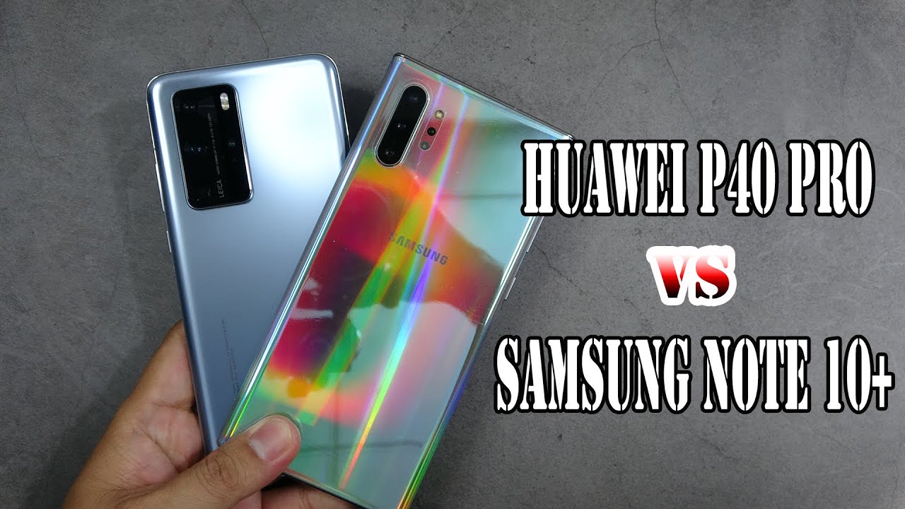 Huawei P40 Pro vs Samsung Galaxy Note 10 Plus | SpeedTest and Camera comparison