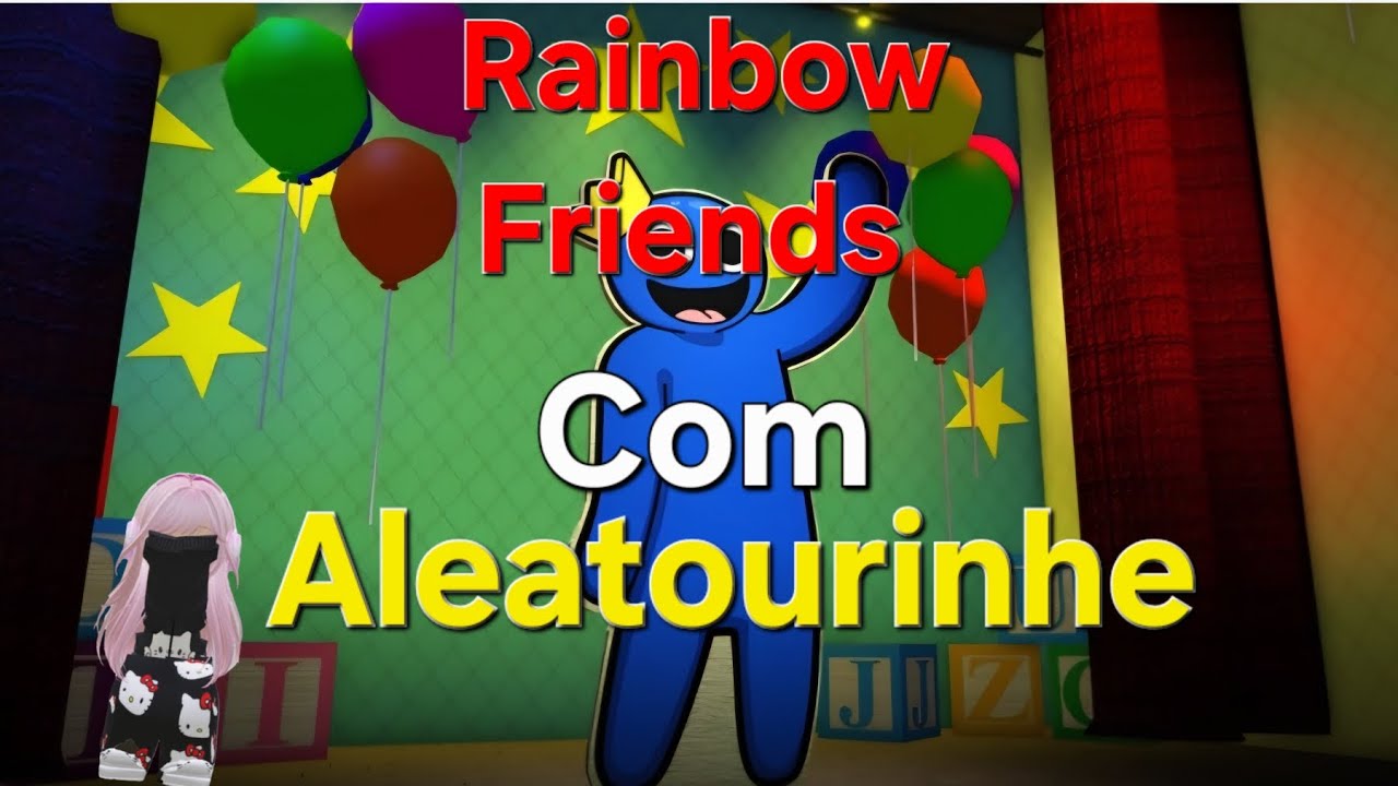Rainbow Friends com Aleatourinhe!!!! (conceguiu serrar?) 