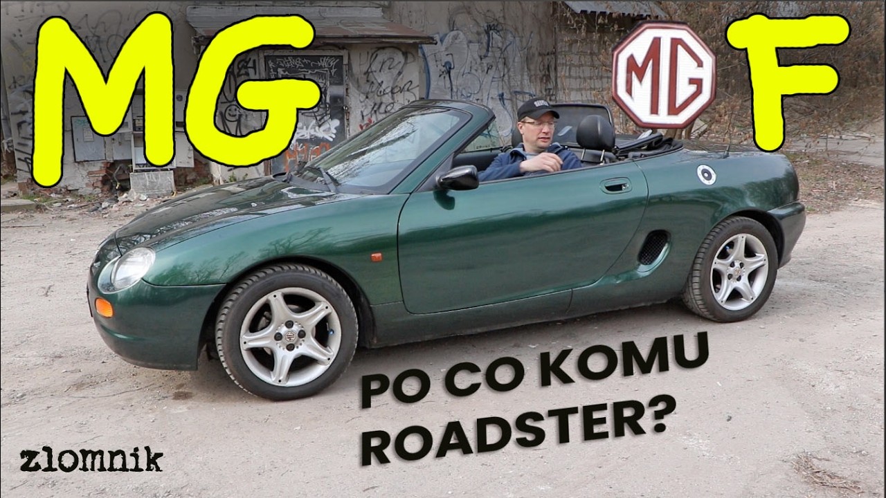 Złomnik: MG F, czyli dlaczego już nie ma roadster&oacute;w