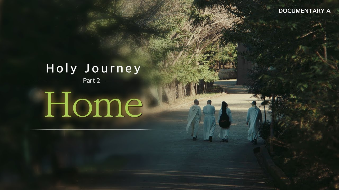 [4K] Documentary A : Holy Journey - Part2. Home 🏡
