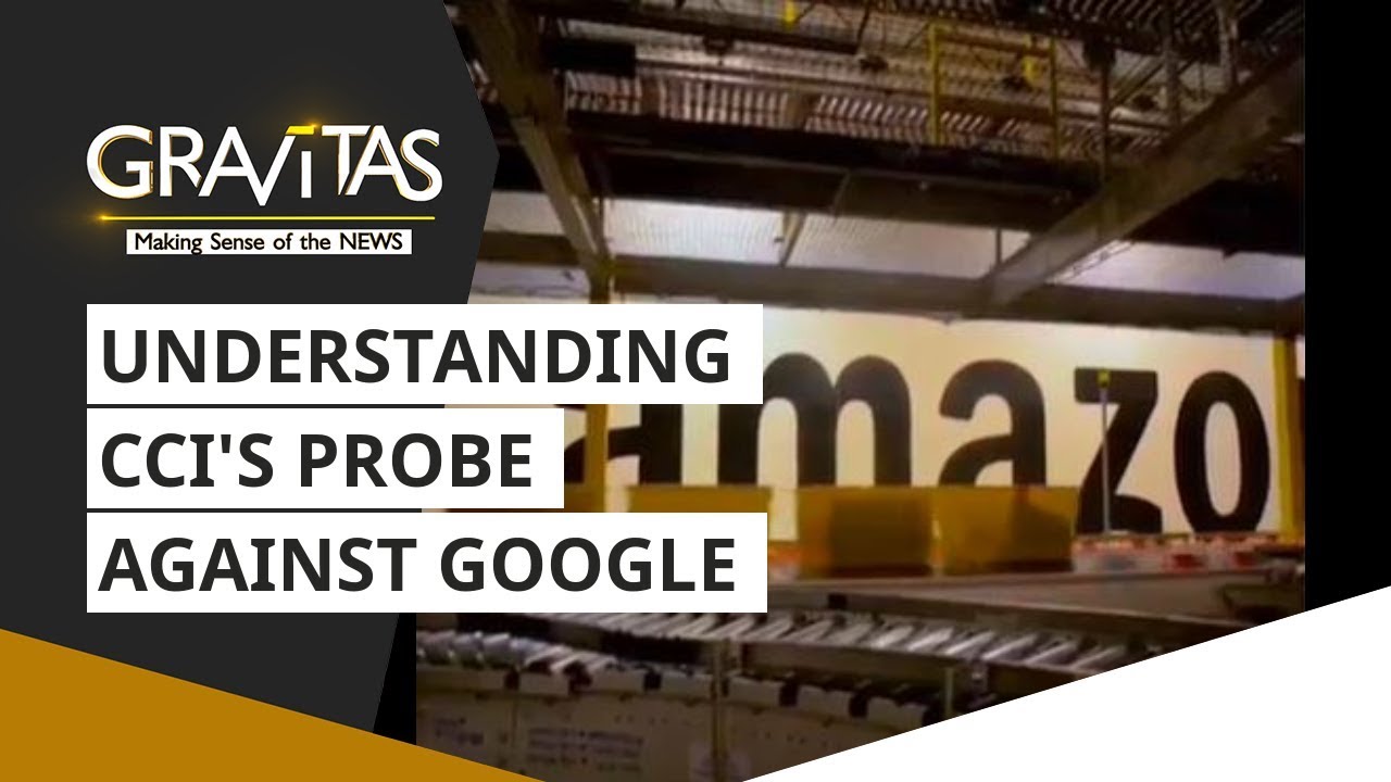 Gravitas: Understanding CCI's probe against Google