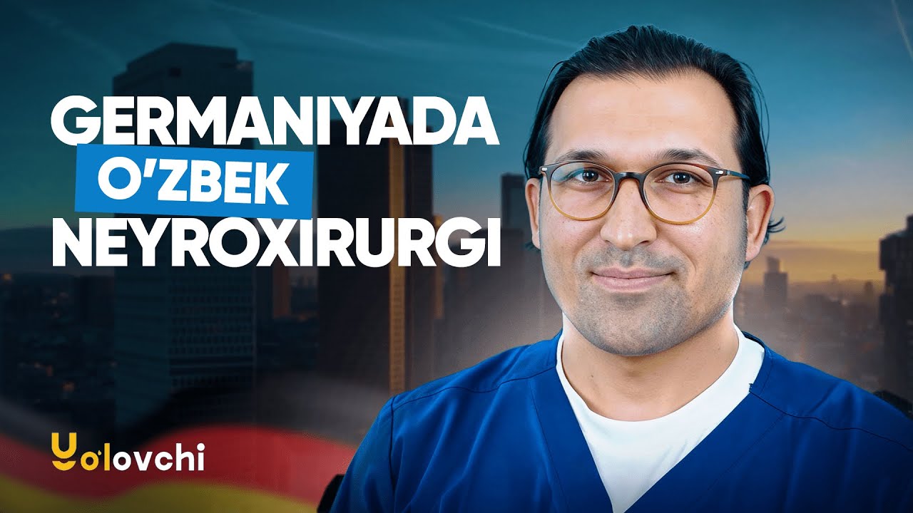 Germaniyadagi o'zbek neyroxirurgi | Germaniya | Yo&acute;lovchi