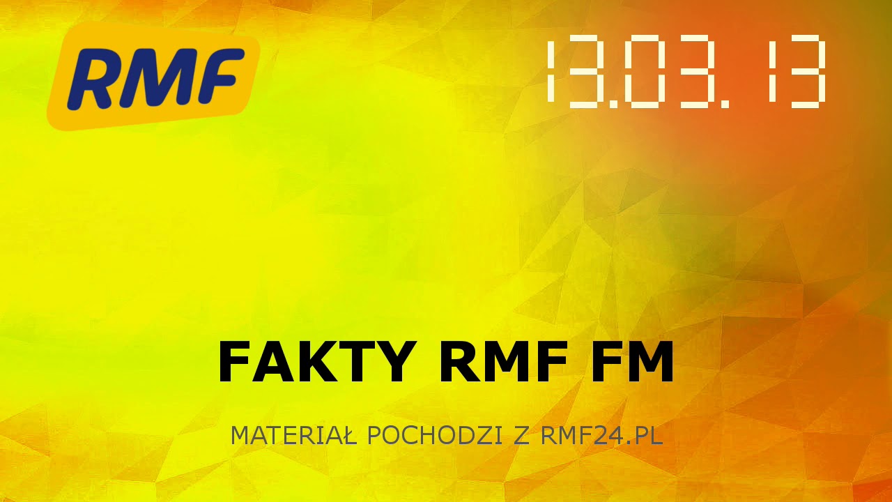Specjalne Fakty RMF FM (13.03.2013 20:12)