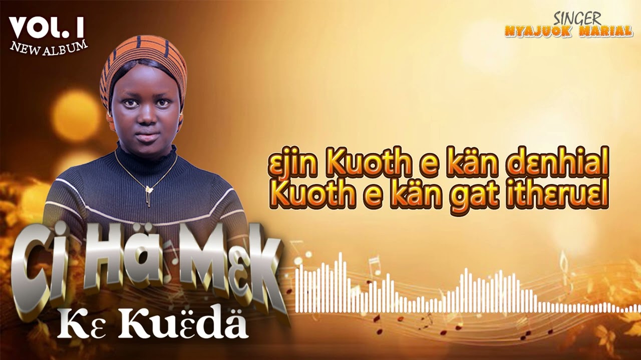 Nyajuok Marial _ft_ Bhan Nhial _ Ci nɛy ku thuk wimuɔn | VOL 1 _ ALBUM