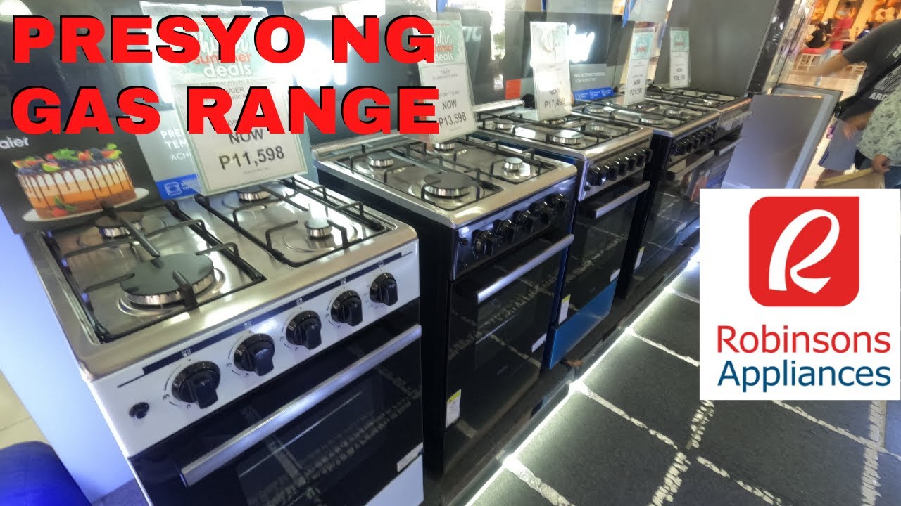 MAGKANO ANG GAS RANGE SA ROBINSONS APPLIANCES
