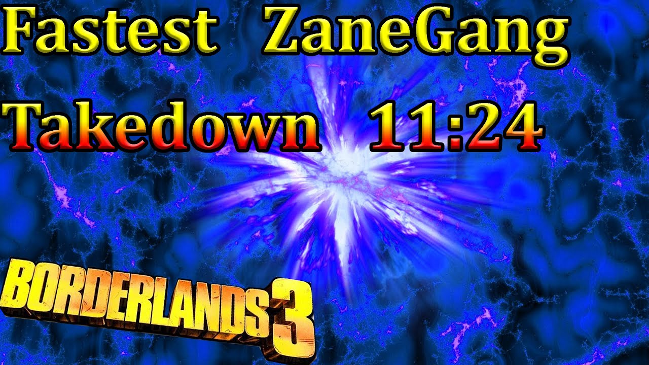 Fastest No Cheese Zane Gang Takedown Run Borderlands 3 11:24