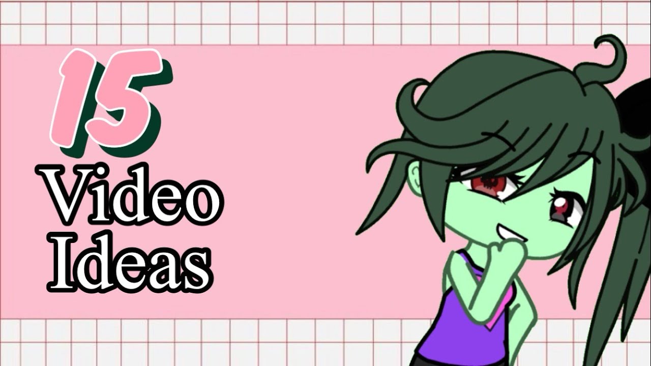 ✨15 Gacha video ideas for when you&rsquo;re lacking inspiration ✨