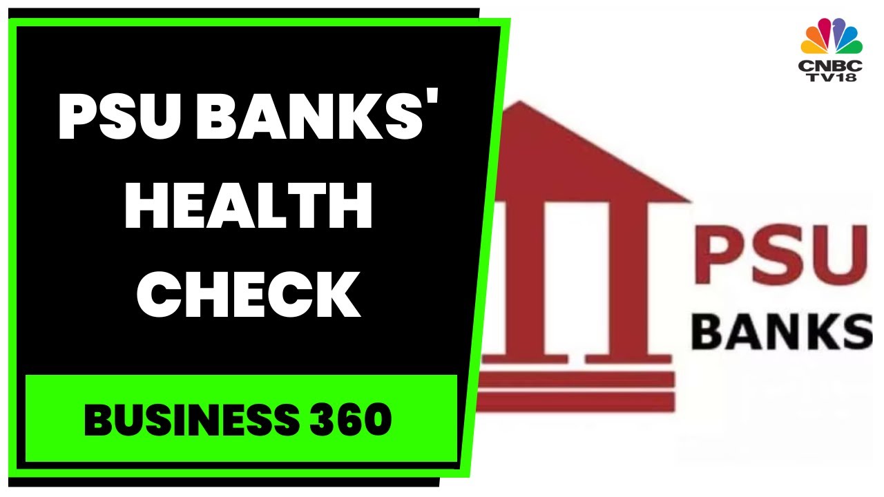 Government To Review Performance Of PSU Banks On March 25 | Business 360 | CNBC-TV18