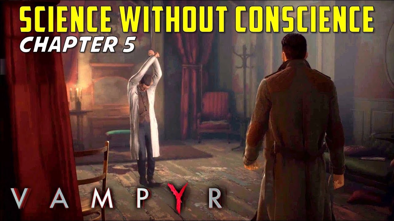 Science Without Conscience, Chapter 5 | Gather information about Swansea's work | Vampyr - Gameplay