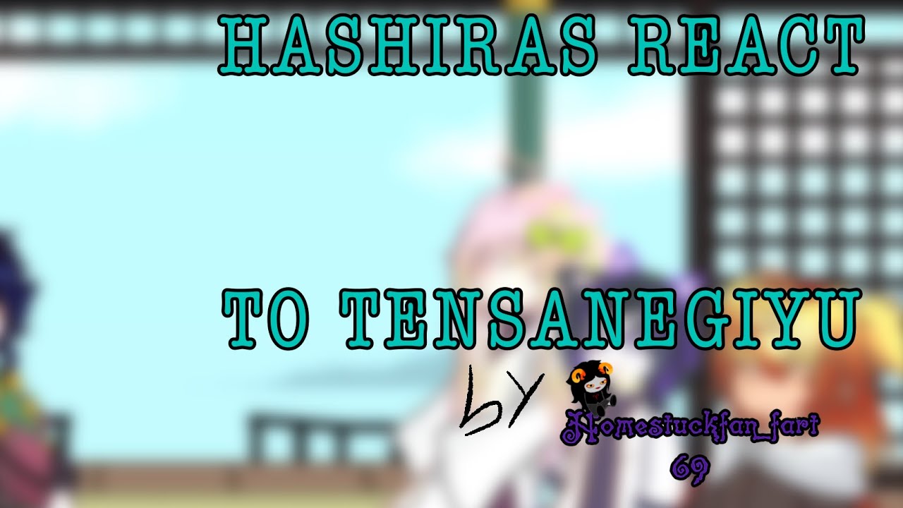 HASHIRAS REACT TO TENSANEGIYU!  #demonslayerkimetsunoyaiba #demonslayer #gacha #gachareactionvideo 