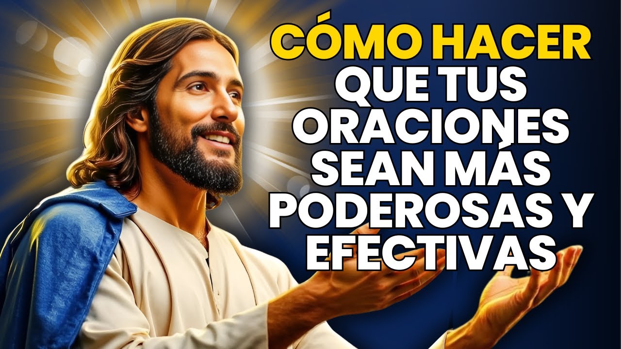 CÓMO HACER PARA TRANSFORMAR TUS ORACIONES EN PODEROSAS HERRAMIENTAS DE FE Y MILAGROS