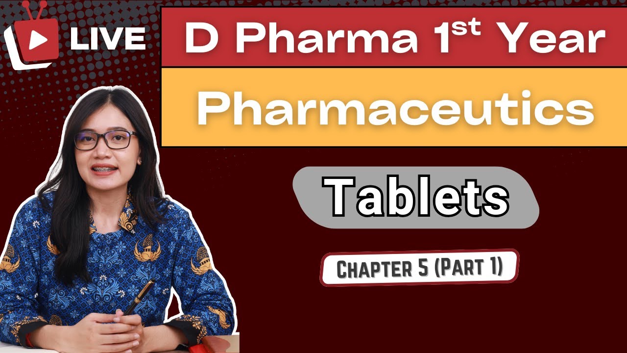 Tablets | Chapter 5 - Part 1 | Pharmaceutics | D Pharma