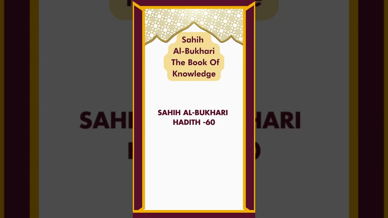Sahih Al Bukhari Hadith 60 | The Superiority of Knowledge