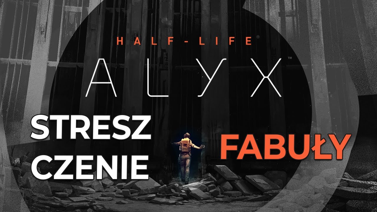Half Life Alyx - Streszczenie fabuły
