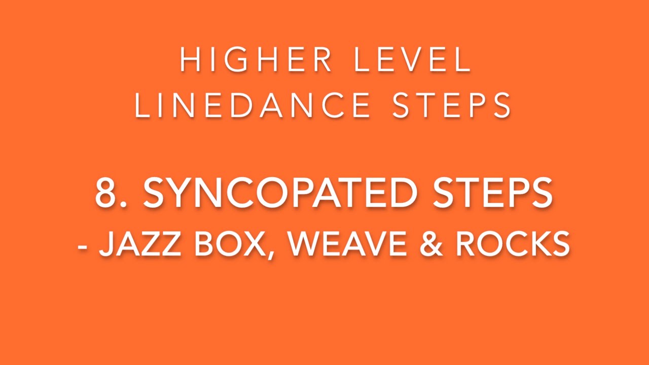 Higher Level Linedance steps - 8. Syncopated steps - Jazz Box, Weave and Rocks