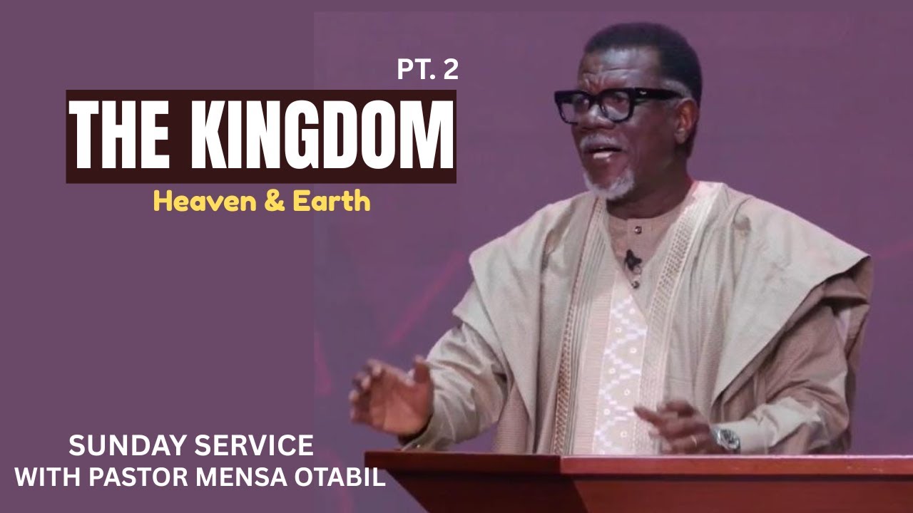 THE KINGDOM 2 | Pastor Mensa Otabil | #WordSharedTv | #kingdom  #mensaotabillivestreaming #sermons