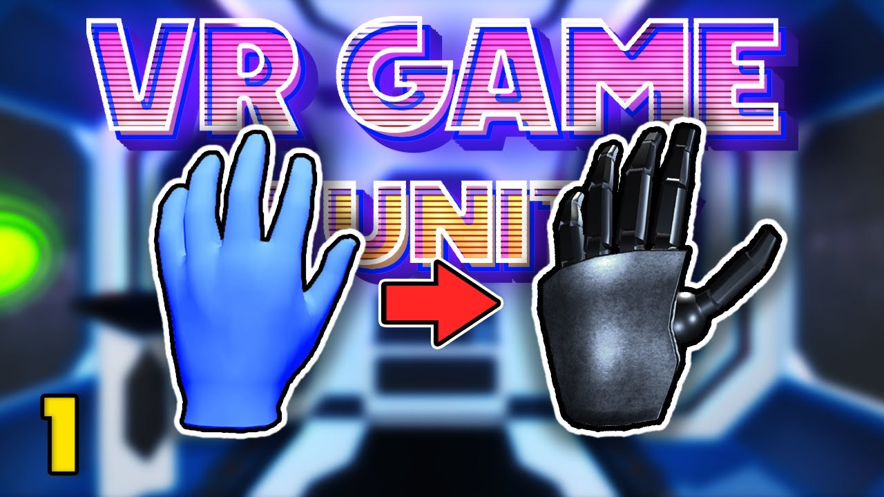 Давайте создадим VR-игру. Часть 1 — Настройка VR и управление руками