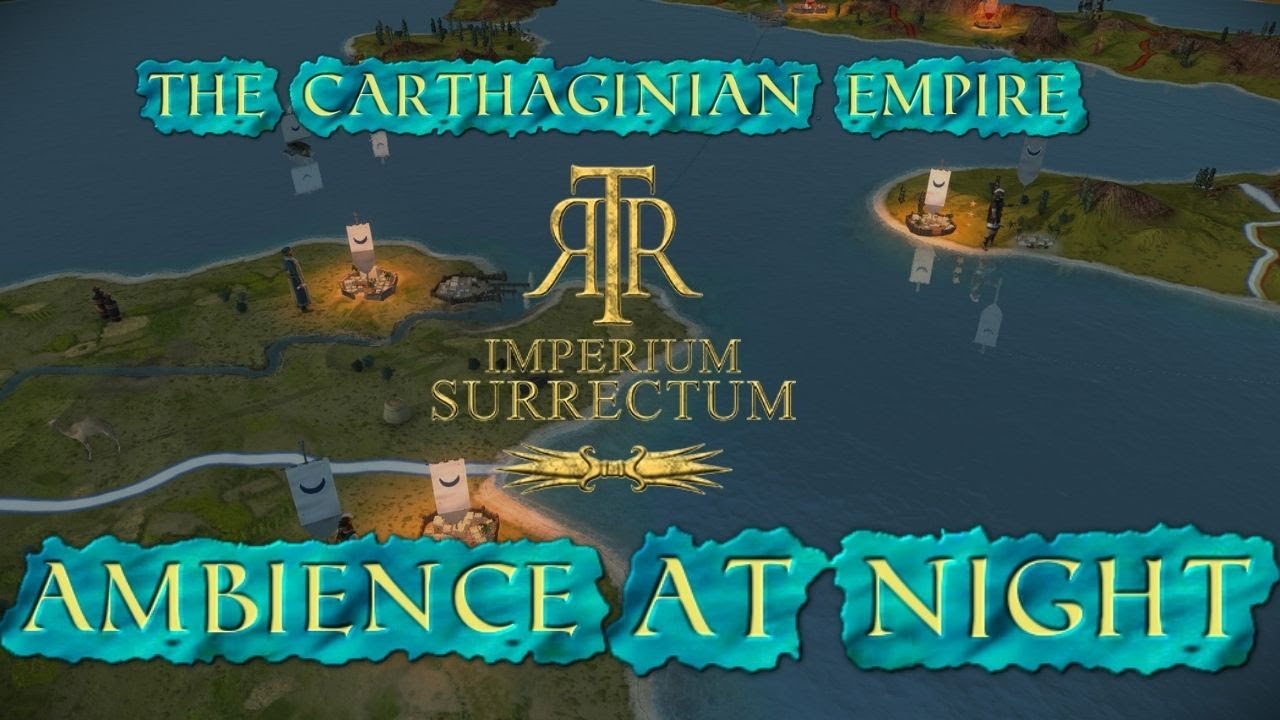 Total War Rome Remastered: RTR Imperium Surrectum: The Carthaginian Empire (Ambience at Night)