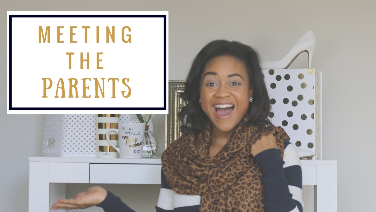 5 Tips To Meet the Parents Of Your Boyfriend or Fiancé | How To Be A Lady