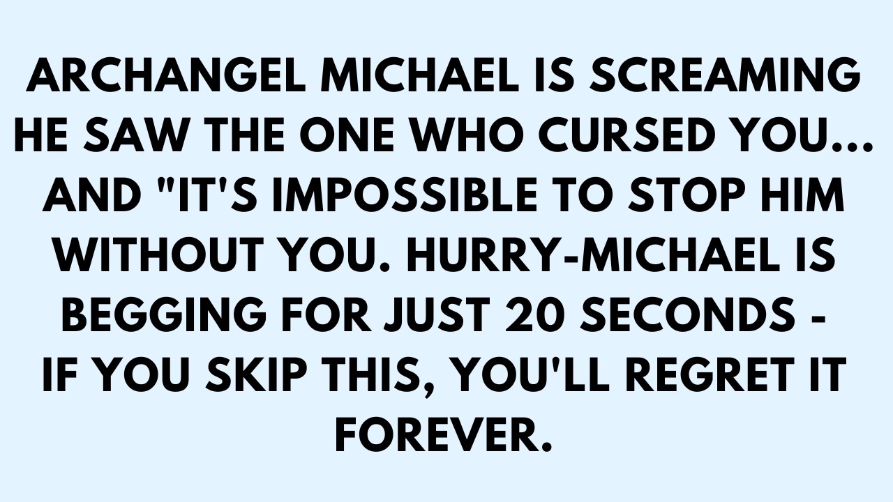 📜ARCHANGEL MICHAEL IS SCREAMING-HE SAW THE ONE WHO CURSED YOU... AND 