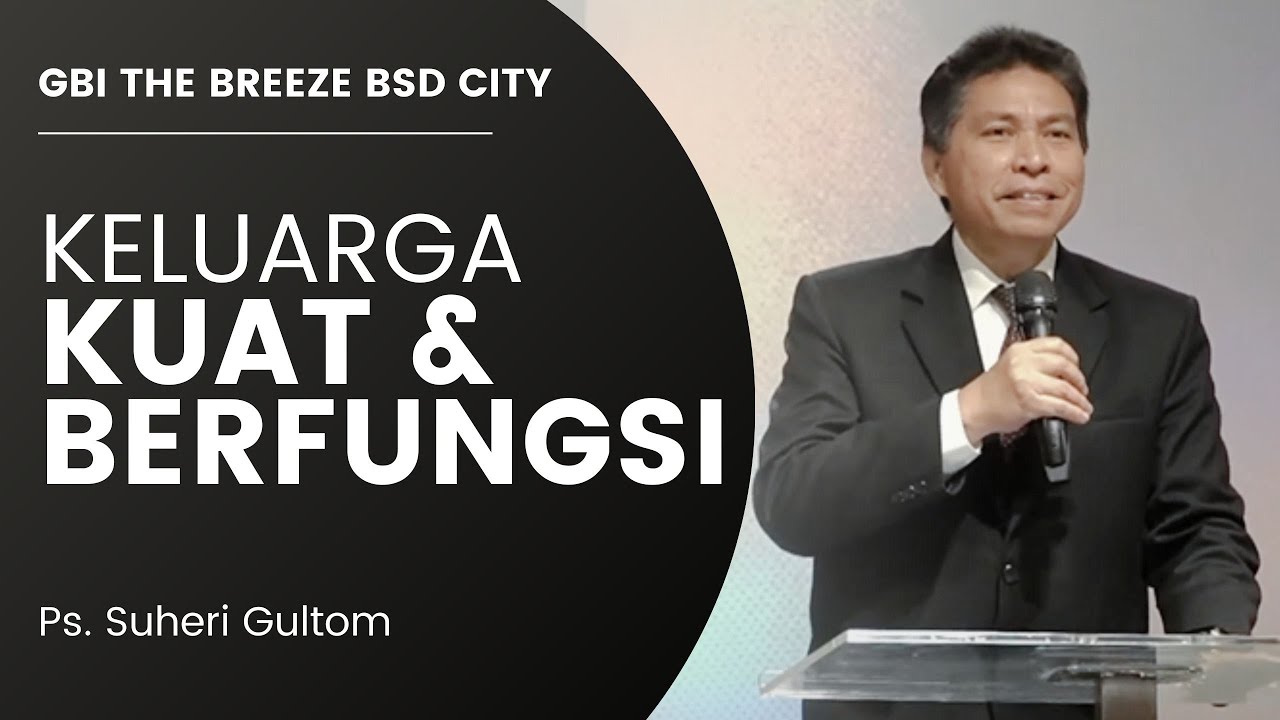 KELUARGA KUAT & BERFUNGSI (Mazmur 128:1-6) | Ps. Suheri Gultom | Official GBI PELITA Medan
