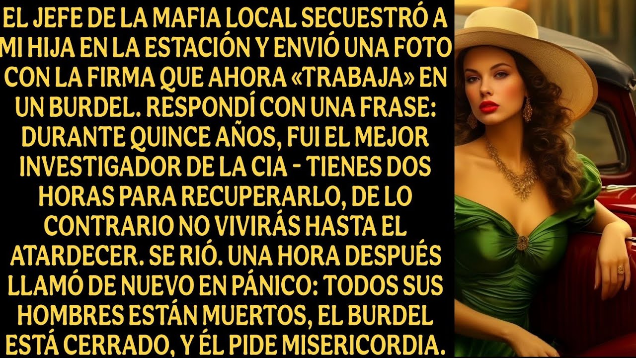 El jefe de la mafia local secuestró a mi hija en la estación y envió una foto con la firma que...