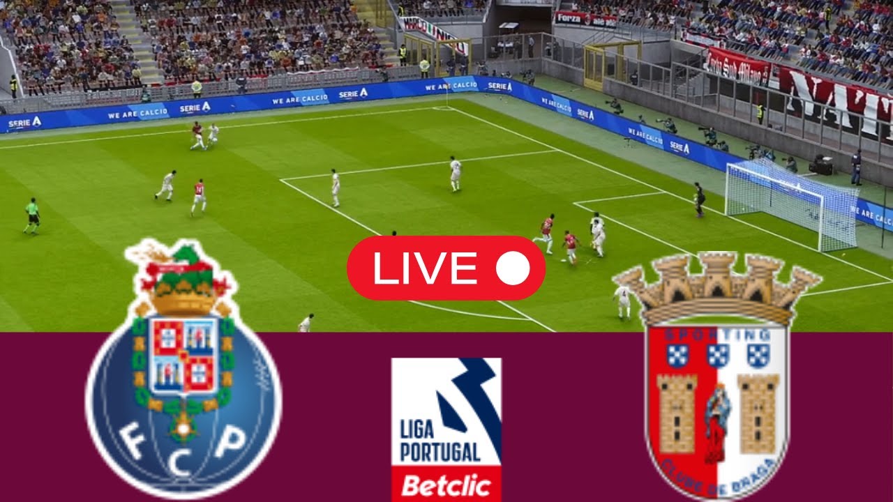 LIVE FC Porto vs Braga | Liga Portugal 2025 - Video Game Simulation