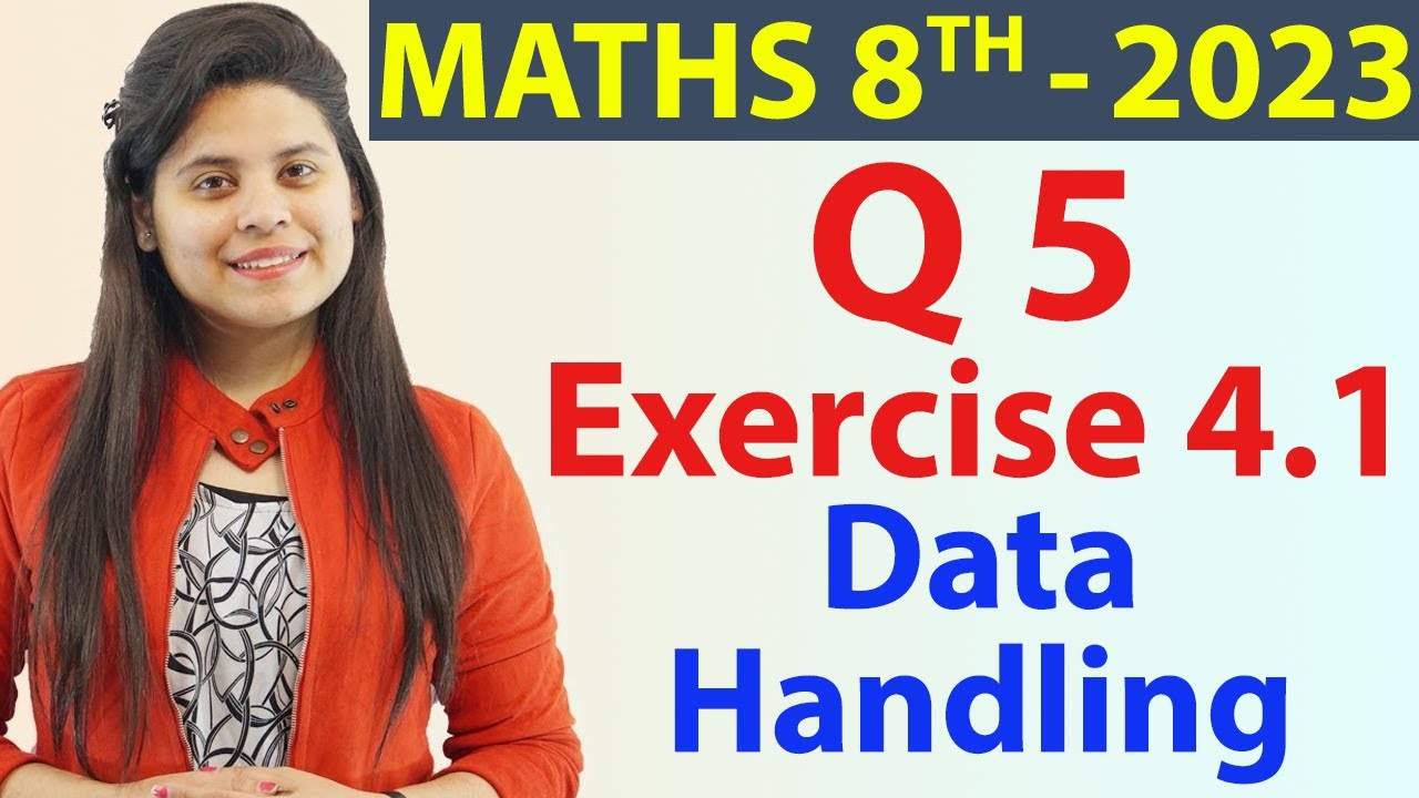 Q 5 - Ex 4.1 - Data Handling - NCERT Maths Class 8th - Chapter 4, New Syllabus CBSE 2023