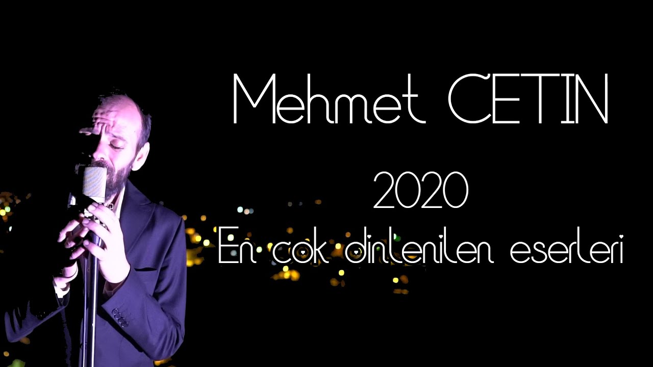 Mehmet ÇETİN ' 2020 En çok dinlenilen eserleri ' Sizin en sevdiğiniz eser hangisi ?